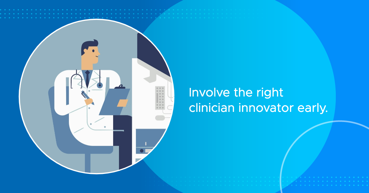 involve the right clinician innovator early content image